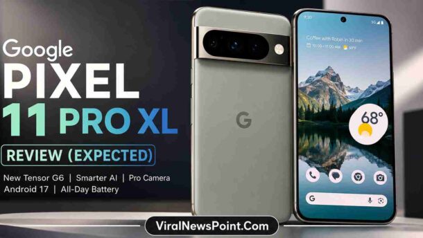 Google PIXEL 11 PRO XL Review